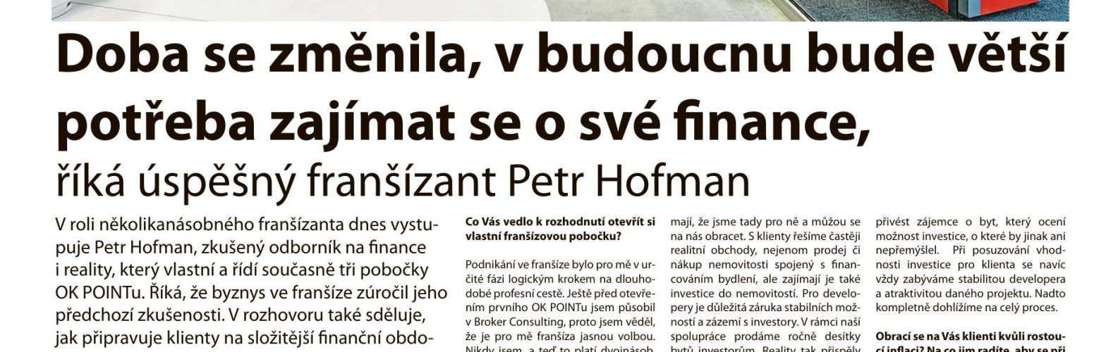 Doba se změnila, v budoucnu bude větší potřeba zajímat se o své finance, říká úspěšný franšízant Petr Hofman
